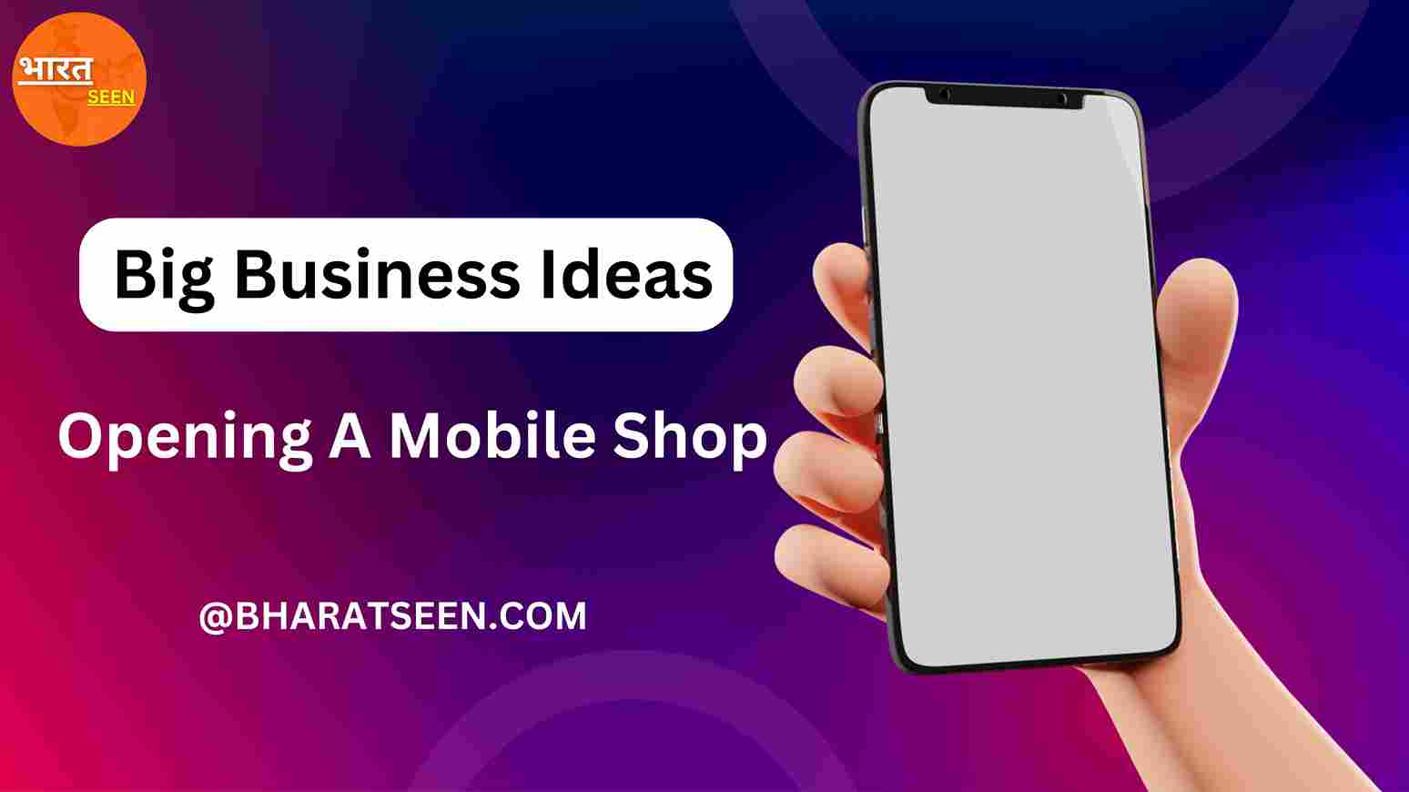 Big Business Ideas Opening a mobile shop-